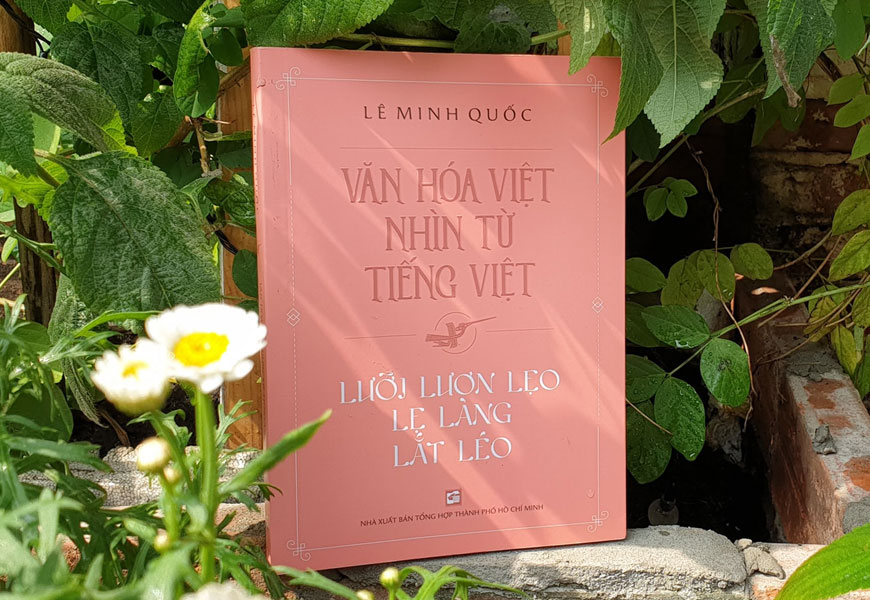 Sách "Văn Hóa Việt Nhìn Từ Tiếng Việt - Lưỡi Lươn Lẹo Lẹ Làng Lắt Léo" của tác giả Lê Minh Quốc