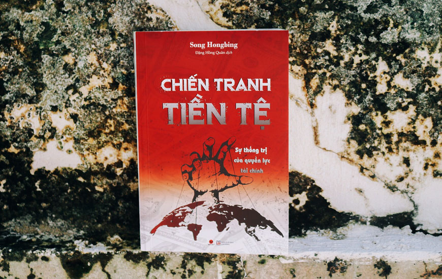 Sách Chiến Tranh Tiền Tệ (Phần II) - Sự Thống Trị Của Quyền Lực Tài Chính. Tác giả Song Hong Bing