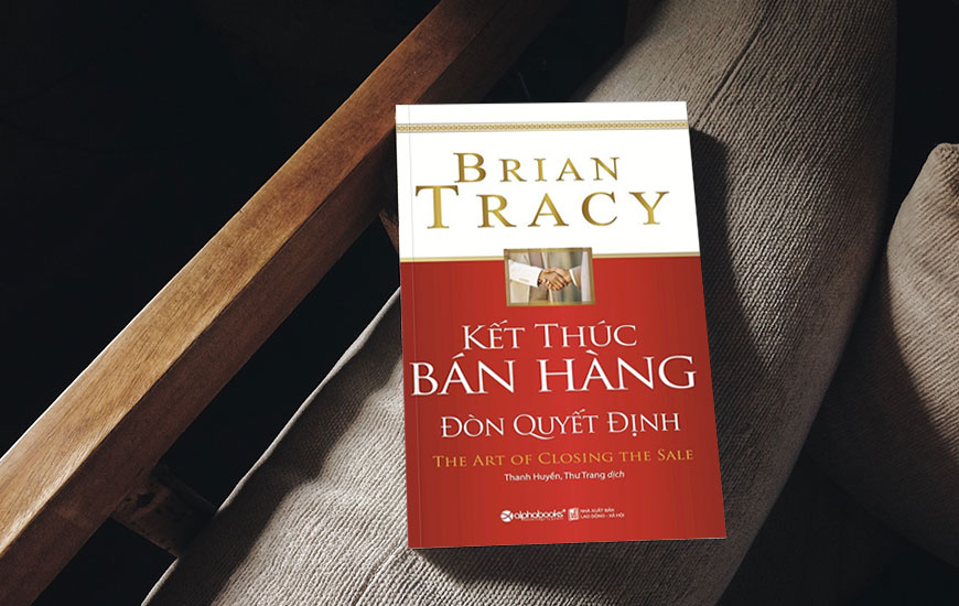 Kết Thúc Bán Hàng - Đòn Quyết Định - Brian Tracy | Sách Khai Trí