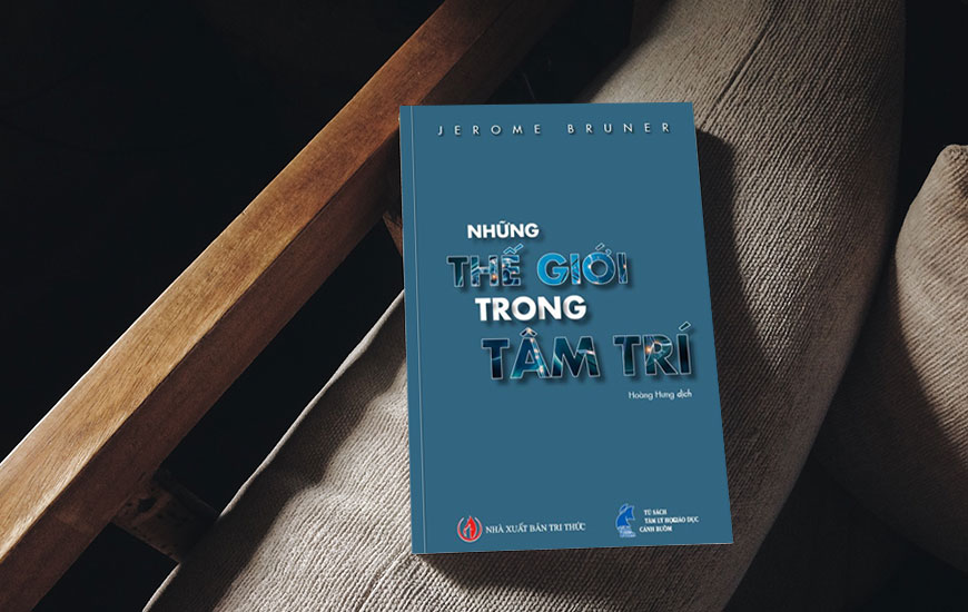 Sách Những Thế Giới Trong Tâm Trí. Tác giả Jerome S. Bruner