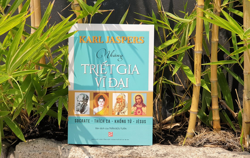 Sách Những Triết Gia Vĩ Đại: Socrate - Thích Ca - Khổng Tử - Jésus. Tác giả Karl Jaspers