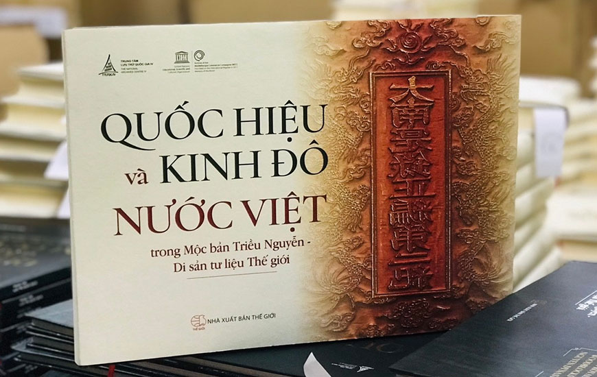 Quốc Hiệu Và Kinh Đô Nước Việt Trong Mộc Bản Triều Nguyễn - Di Sản Tư Liệu Thế Giới