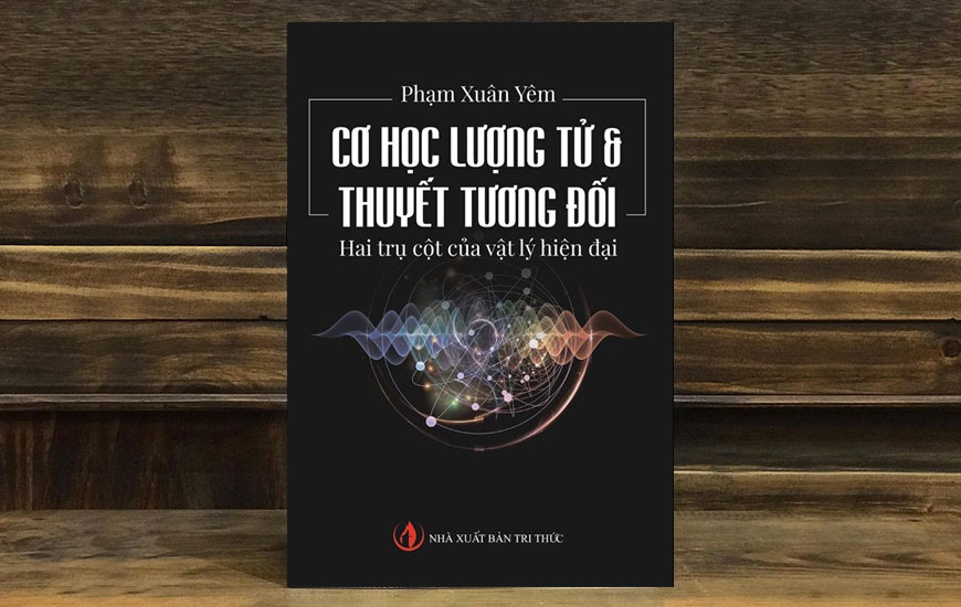 Cơ Học Lượng Tử Và Thuyết Tương Đối - Phạm Xuân Yêm