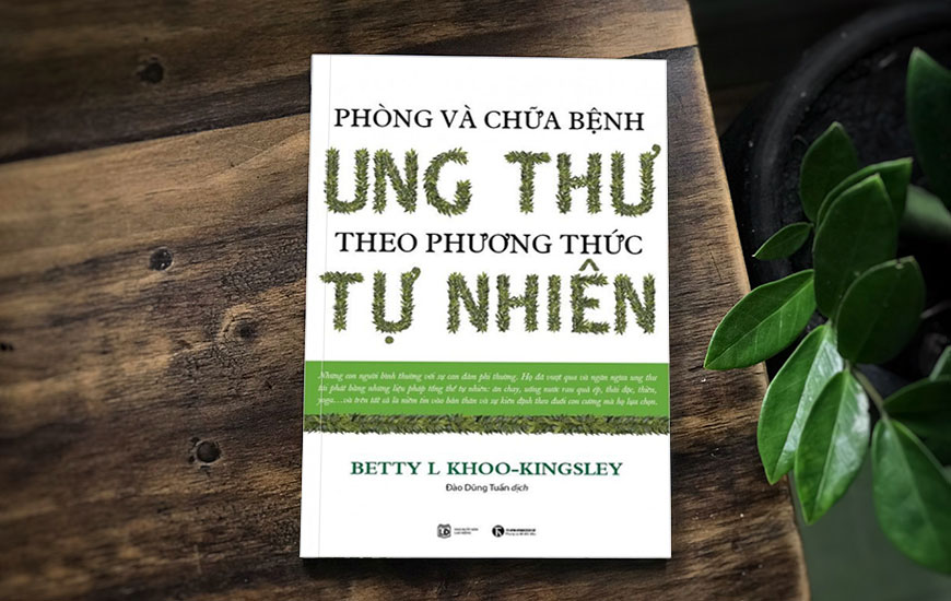 Phòng Và Chữa Bệnh Ung Thư Theo Phương Pháp Tự Nhiên -  Betty L Khoo-Kingsley