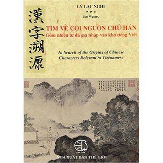 Tìm Về Cội Nguồn Chữ Hán