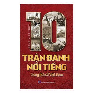 10 Trận Đánh Nổi Tiếng Trong Lịch Sử Việt Nam