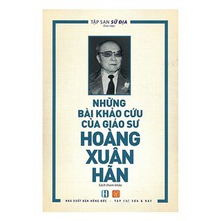 Những Bài Khảo Cứu Của Giáo Sư Hoàng Xuân Hãn