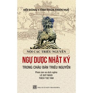 Nội Các Triều Nguyễn Ngự Dược Nhật Ký Trong Châu Bản Triều Nguyễn (Bìa Cứng)