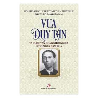 Vua Duy Tân Và Cuộc Vận Động Khởi Nghĩa Ở Trung Kỳ Năm 1916