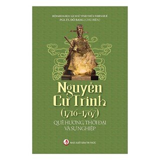 Nguyễn Cư Trinh (1716 - 1767): Quê Hương, Thời Đại Và Sự Nghiệp