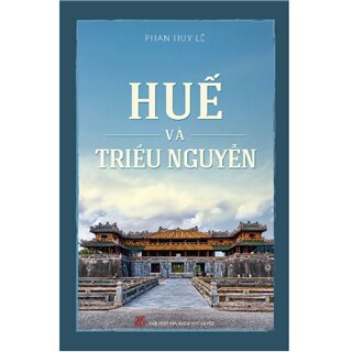 Huế Và Triều Nguyễn