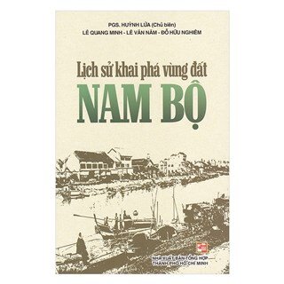 Lịch Sử Khai Phá Vùng Đất Nam Bộ