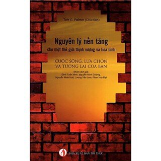 Nguyên Lý Nền Tảng Cho Một Thế Giới Thịnh Vượng Và Hòa Bình