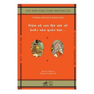 Plato Và Con Thú Mỏ Vịt Bước Vào Quán Bar (Tái Bản 2018 )