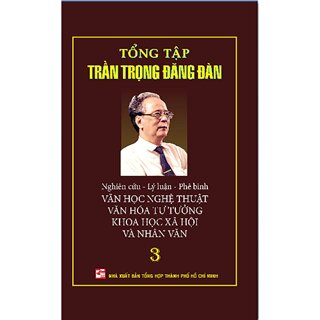 Tổng Tập Trần Trọng Đăng Đàn - Tập 3