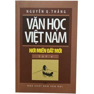 Văn Học Việt Nam Nơi Miền Đất Mới - Tập 4