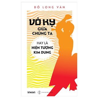 Vô Kỵ Giữa Chúng Ta Hay Là Hiện Tượng Kim Dung