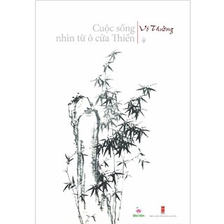 Cuộc Sống Nhìn Từ Ô Cửa Thiền - Tập 1