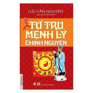 Tứ Trụ Mệnh Lý Chính Nguyên