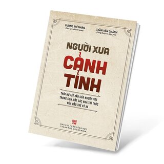 Người Xưa Cảnh Tỉnh - Thói Hư Tật Xấu Của Người Việt Trong Con Mắt Các Nhà Trí Thức Nửa Đầu Thế Kỷ XX