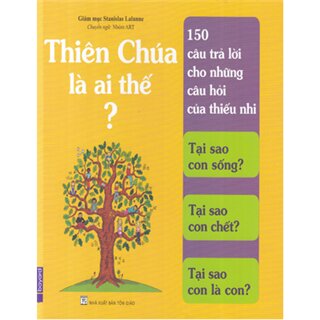 Thiên Chúa Là Ai Thế?