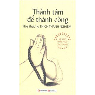 Thành Tâm Để Thành Công (Tái Bản)