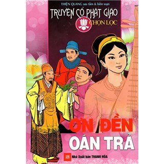 Truyện Cổ Phật Giáo Chọn Lọc - Ơn Đền Oán Trả