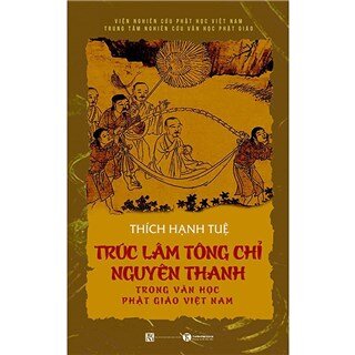 Trúc Lâm Tông Chỉ Nguyên Thanh Trong Văn Học Phật Giáo Việt Nam