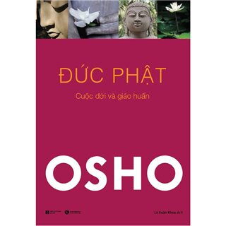 Osho - Đức Phật - Cuộc Đời Và Giáo Huấn