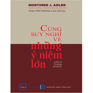 Cùng Suy Nghĩ Về Những Ý Niệm Lớn