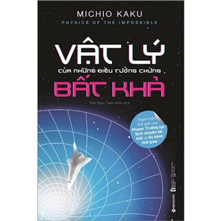 Vật Lý Của Những Điều Tưởng Chừng Bất Khả