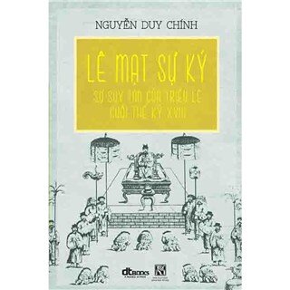 Lê Mạt Sự Ký: Sự Suy Tàn Của Triều Lê Cuối Thế Kỷ XVIII (Bìa Cứng)