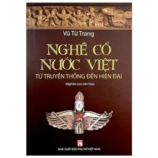 Nghề Cổ Nước Việt Từ Truyền Thống Đến Hiện Đại