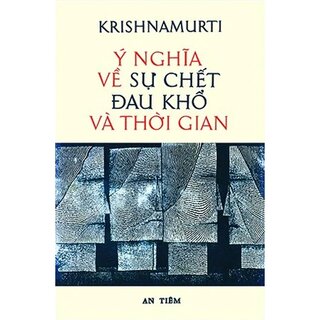 Ý Nghĩa Về Sự Chết Đau Khổ Và Thời Gian