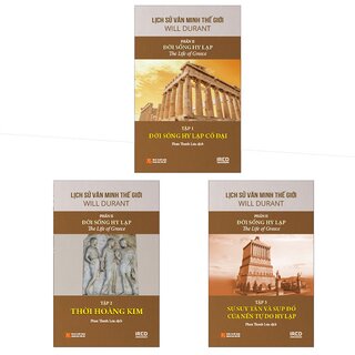 Lịch Sử Văn Minh Thế Giới - Phần II - Đời sống Hy Lạp (Bộ 3 tập)