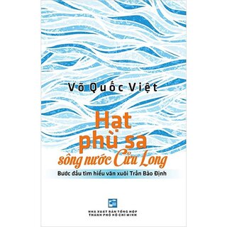 Hạt Phù Sa Sông Nước Cửu Long - Bước Đầu Tìm Hiểu Văn Xuôi Trần Bảo Định