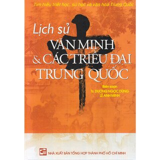 Lịch Sử Văn Minh Và Các Triều Đại Trung Quốc