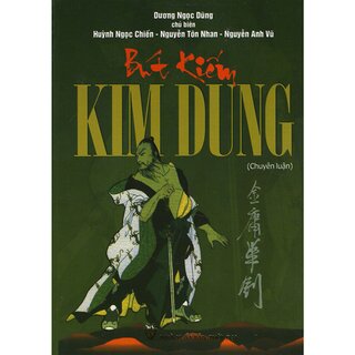 Bút Kiếm Kim Dung (Chuyên Luận)