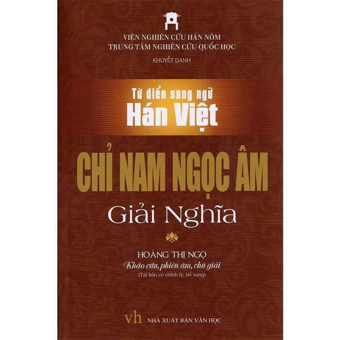 Từ Điển Song Ngữ Hán Việt: Chỉ Nam Ngọc Âm Giải Nghĩa
