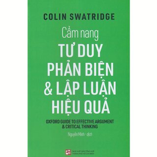 Cẩm Nang Tư Duy Phản Biện Và Lập Luận Hiệu Quả