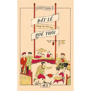 Đất Lề Quê Thói (Tái Bản)