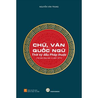 Chữ, Văn Quốc Ngữ - Thời Kỳ Đầu Pháp Thuộc (Bìa cứng)