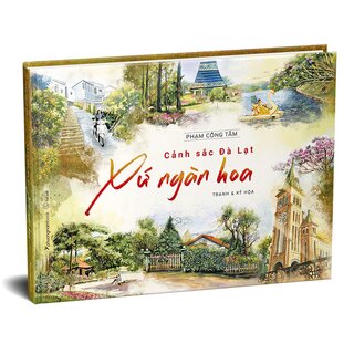 Cảnh Sắc Đà Lạt - Xứ Ngàn Hoa