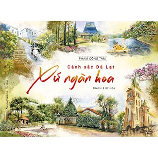 Cảnh Sắc Đà Lạt - Xứ Ngàn Hoa