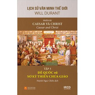 Lịch Sử Văn Minh Thế Giới - Phần III - Caesar Và Christ (Bộ 3 tập)