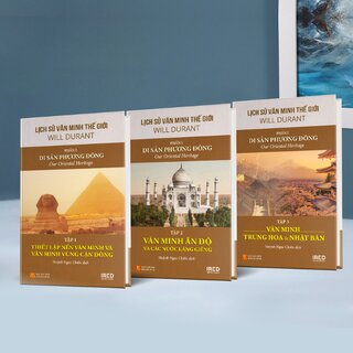 Lịch Sử Văn Minh Thế Giới - Phần I - Di Sản Phương Đông (Bộ 3 tập)