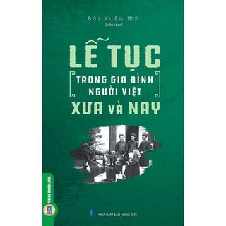 Lễ Tục Trong Gia Đình Người Việt Xưa Và Nay