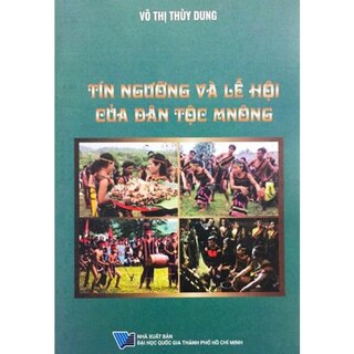 Tín Ngưỡng Và Lễ Hội Của Dân Tộc Mnông