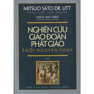 Nghiên Cứu Giáo Đoàn Phật Giáo Thời Nguyên Thủy (Bộ 3 Tập)