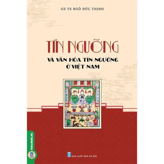 Tín Ngưỡng Và Văn Hoá Tín Ngưỡng Ở Việt Nam